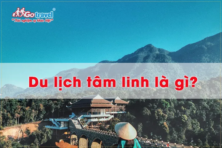Du lịch tâm linh là hành trình tìm về sự an yên trong tâm hồn